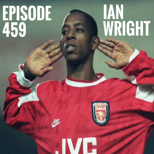 Episode 459 - Ian Wright