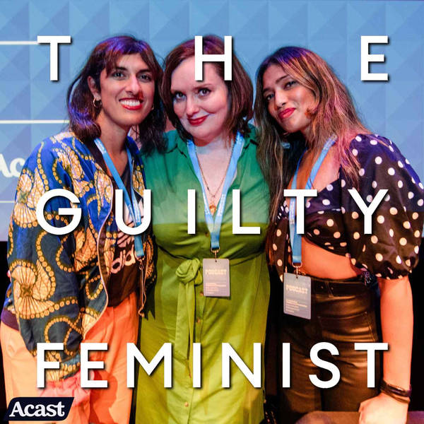 326. Brown Guilty Feminists Do it Too with Poppy Jay and Rubina Pabani