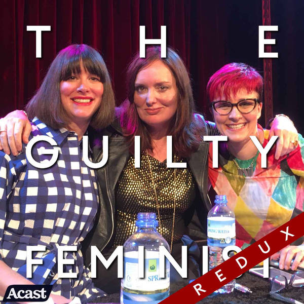 The Guilty Feminist Redux: Weinstein Culture with Cal Wilson and special guest Kristine Ziwica