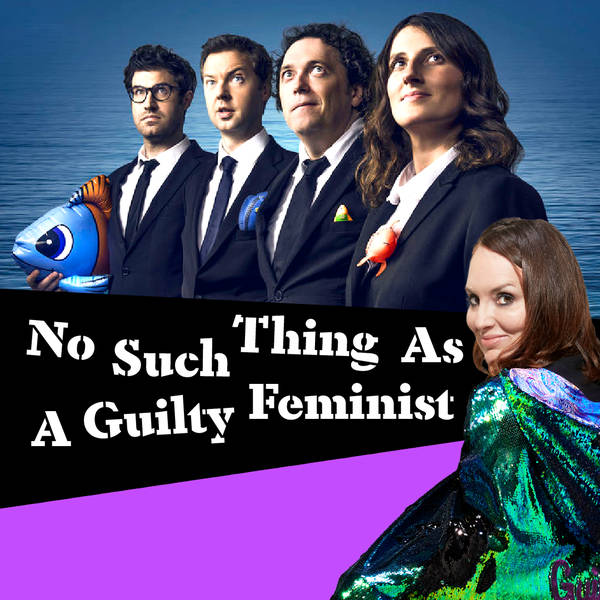 The Guilty Feminist Crossover #2: No Such Thing as a Guilty Feminist