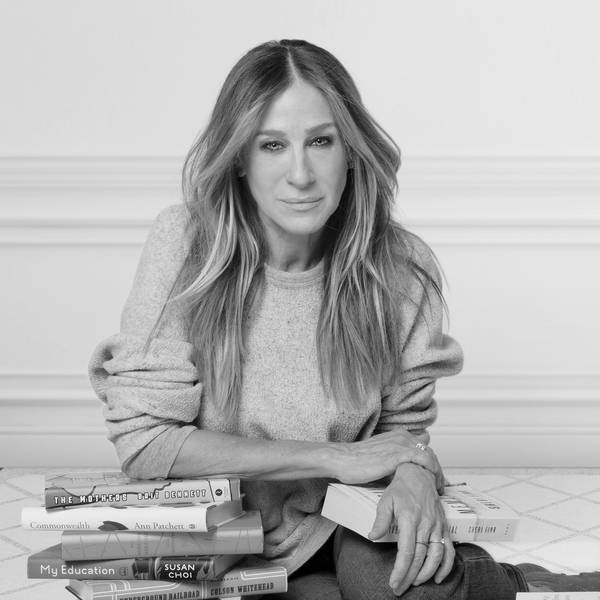 Sarah Jessica Parker ᛫ On loving books, finding voices and A Place for Us