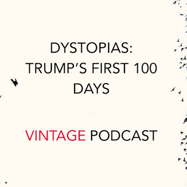 Dystopias: Trump’s First 100 Days