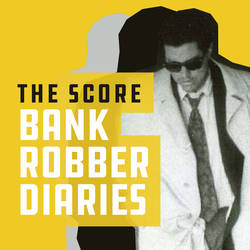 The Score: Bank Robber Diaries image