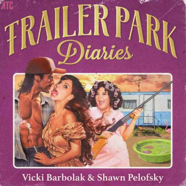 MAYnage à Trois Collab! Vicki Barbolak and Shawn Pelofsky from the Trailer Park Diaries Podcast