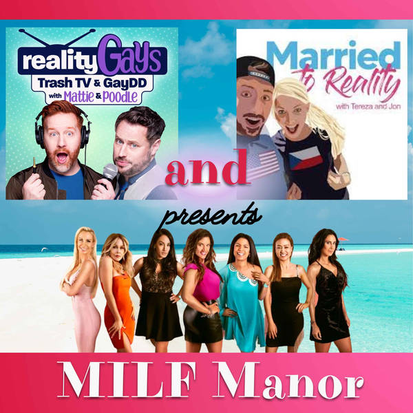 MILF MANOR: Collab with John and Tereza from MARRIED TO REALITY Podcast