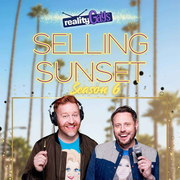 SELLING SUNSET on Netflix: 0601 AND 0602