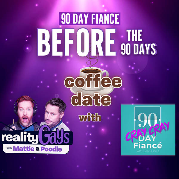 90 DAY FIANCÉ Before The 90 Days: 0602 Part 1 "Say Anything”  Coffee Date with Kim and Kyle of Reality Cray Cray