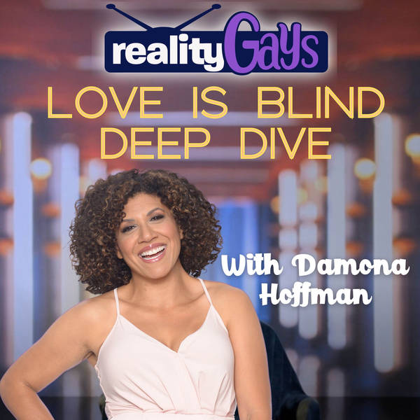 LOVE IS BLIND DEEP DIVE with Damona Hoffman