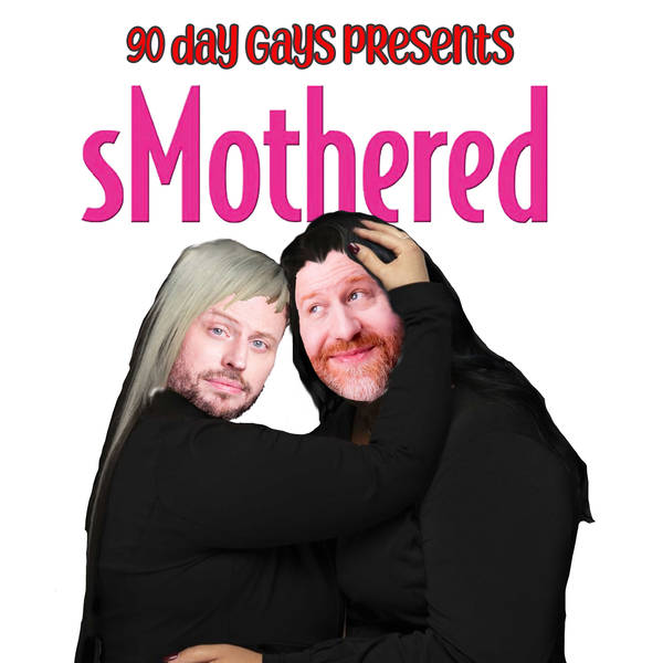 sMothered: 0201 "What Mom Wants, Mom Gets"
