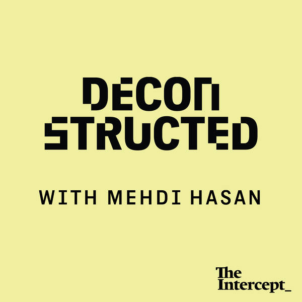 Coming Soon: Deconstructed with Mehdi Hasan