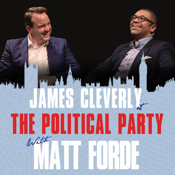 Show 56 - James Cleverly (LIVE)