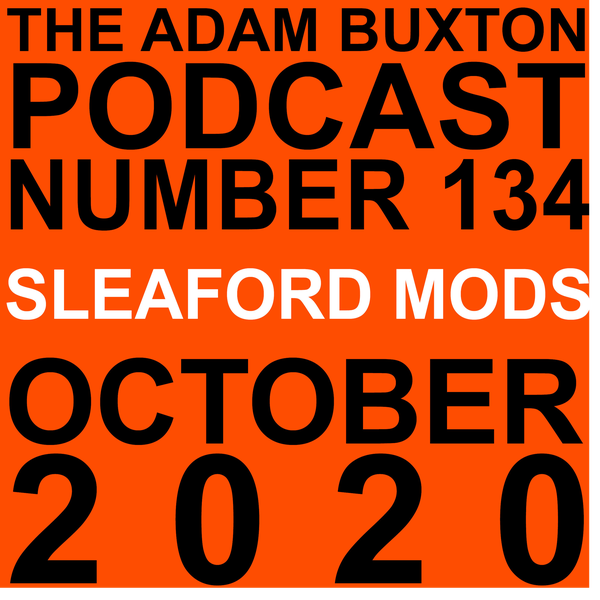 EP.134 - SLEAFORD MODS