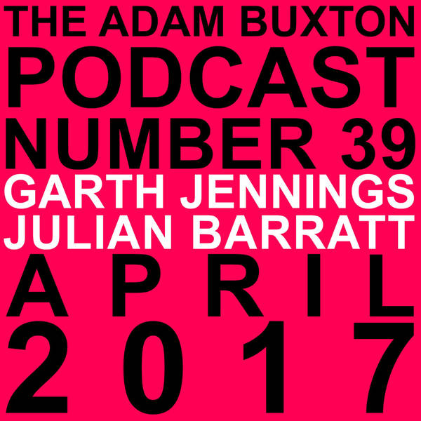 EP.39 - JULIAN BARRATT & GARTH JENNINGS