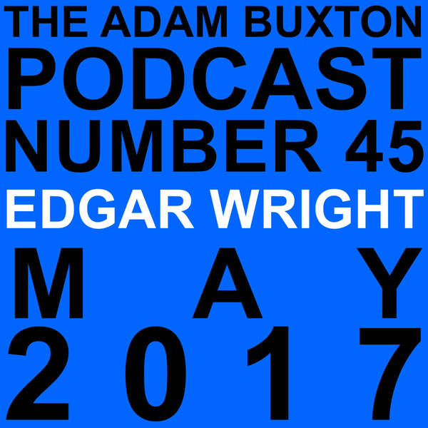 EP.45 - EDGAR WRIGHT