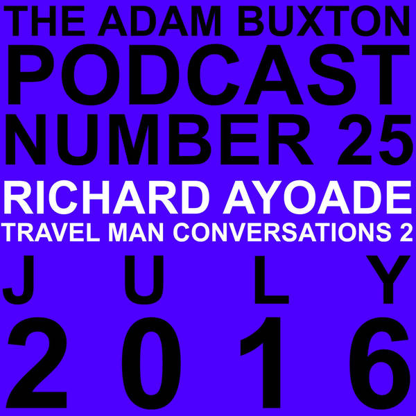EP.25 - RICHARD AYOADE (TRAVEL MAN CONVERSATIONS 2)