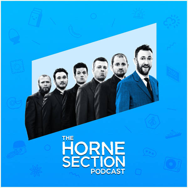 The Horne Section Podcast Apologises For The Delay