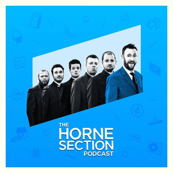 The Horne Section Podcast Returns!