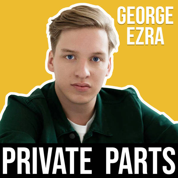 168: Saying YES To Opportunity | George Ezra - Part 2