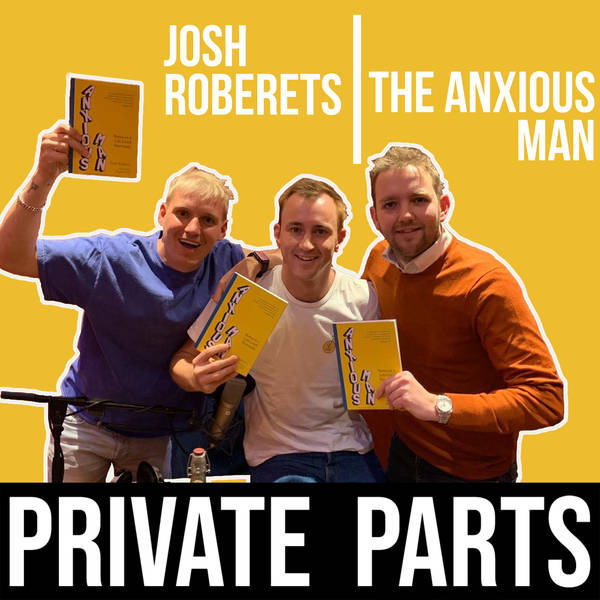 149: What Makes You Happy? | Josh Roberts (The Anxious Man) - Part 2