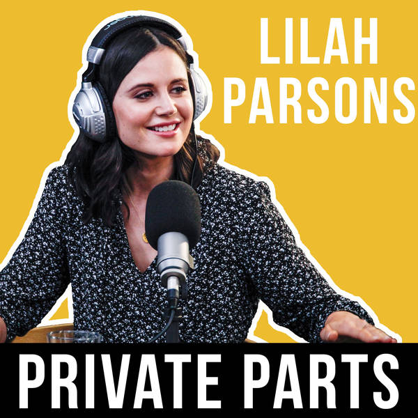 124: Talk Dirty To Me | Lilah Parsons - Part 2
