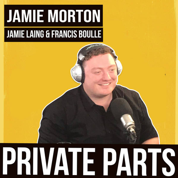 107: Jamie’s Dad wrote a Porno - Jamie Morton - Part 1