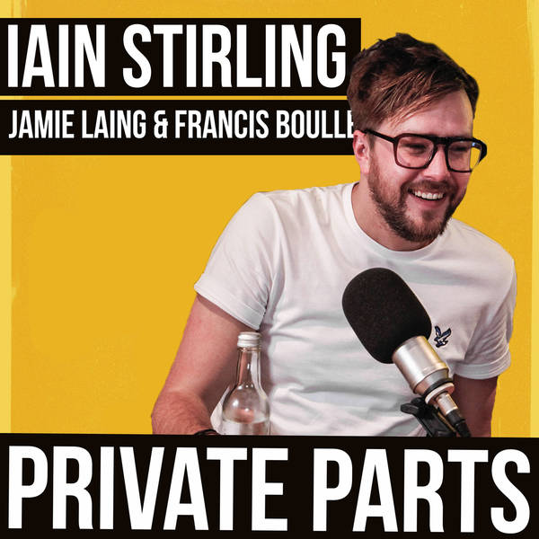105: So you think you’re famous? - Iain Stirling - Part 1