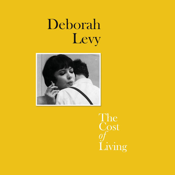 SRSLY #141: The Cost of Living with Deborah Levy