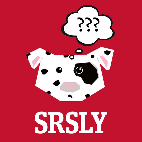 SRSLY #109: Ask Us Anything