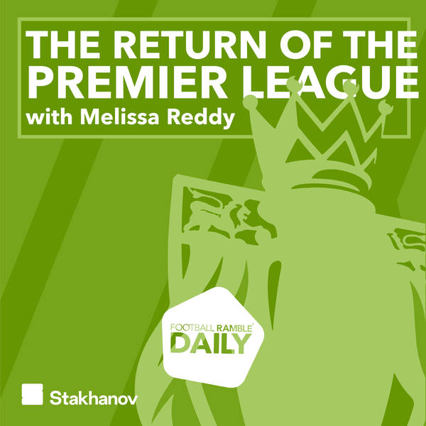 The Return of the Premier League – Episode 1: How We Got Here