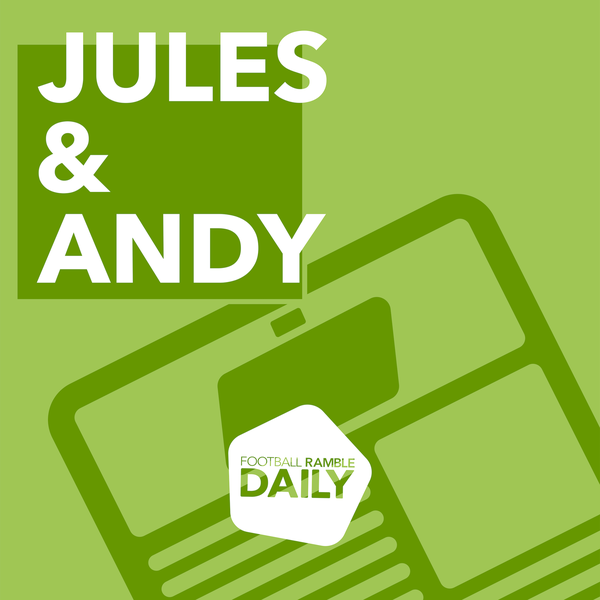 Jules & Andy: Deadline Day, clubs in crisis, and some new rule changes