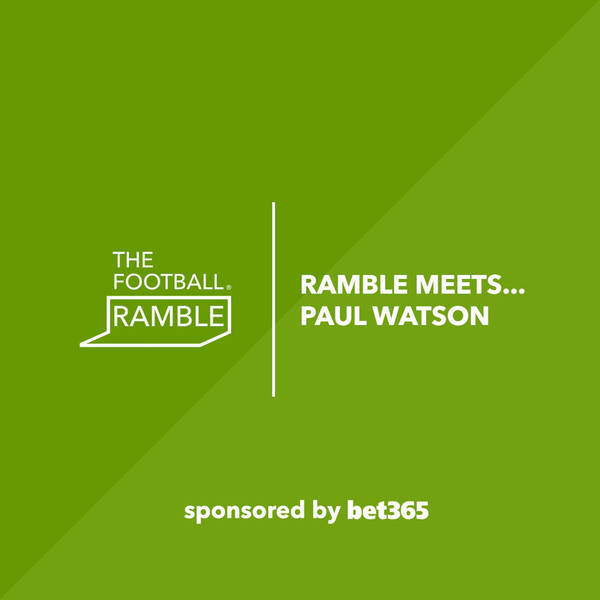 Ramble Meets... Paul Watson