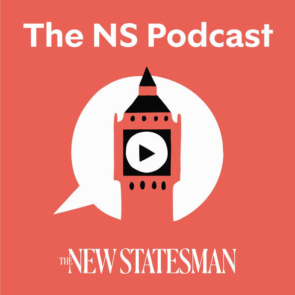 The New Statesman Podcast - Podcast