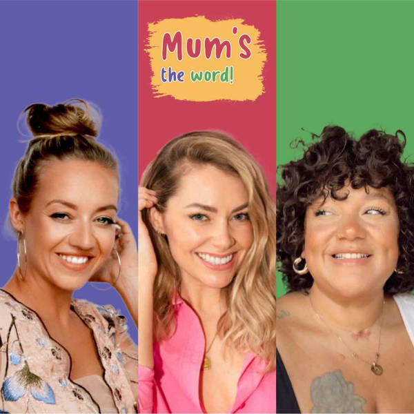 Mum's The Word Unleashed - With Georgia Jones, Kelsey Parker & Grace Victory