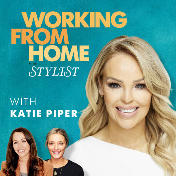 Ep 7. Mother Pukka, Katie Piper and Maggie O’Farrell on flexible working and looking after yourself at home