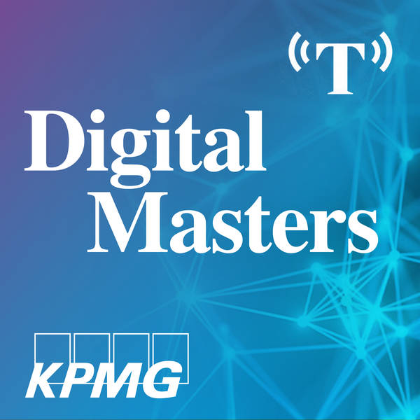 Episode 3: Business in the Face of Uncertainty. Digital Masters: Transforming UK Business in association with KPMG