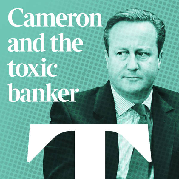 David Cameron and the toxic banker (Pt 2): Collapse and aftermath