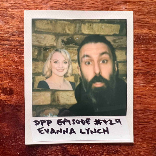 Evanna Lynch • Distraction Pieces Podcast with Scroobius Pip #429