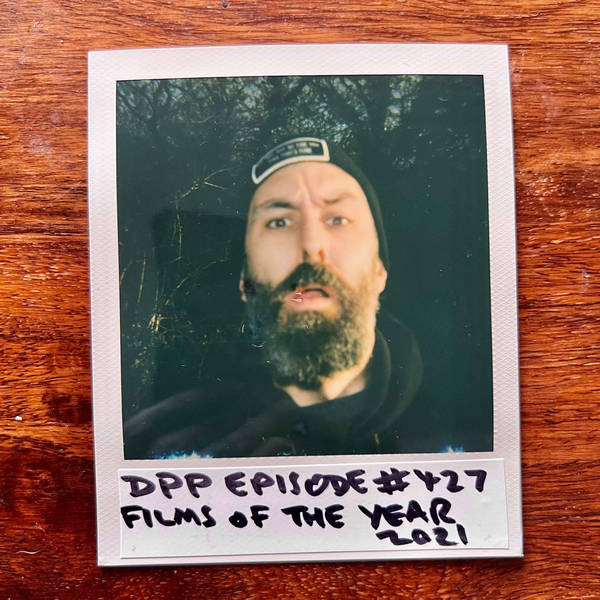 Films Of The Year: 2021 • Distraction Pieces Podcast with Scroobius Pip #427