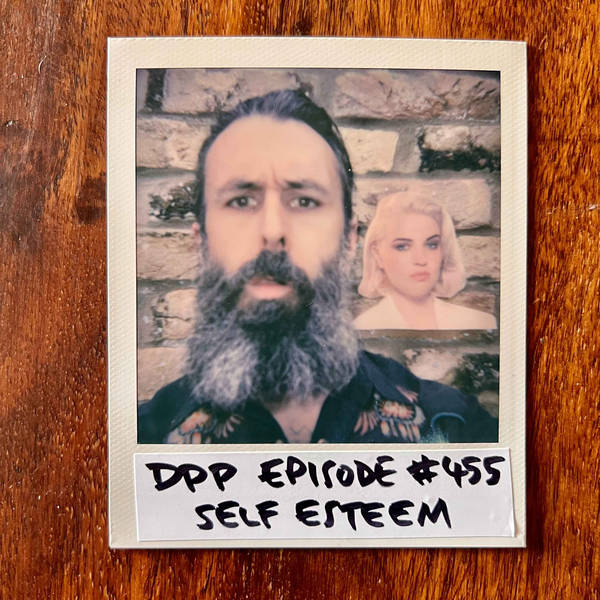 Self Esteem • Distraction Pieces Podcast with Scroobius Pip #455