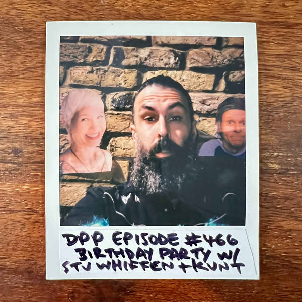 Birthday Party w/ Stu Whiffen & Kunt (Part 1) • Distraction Pieces Podcast with Scroobius Pip #466