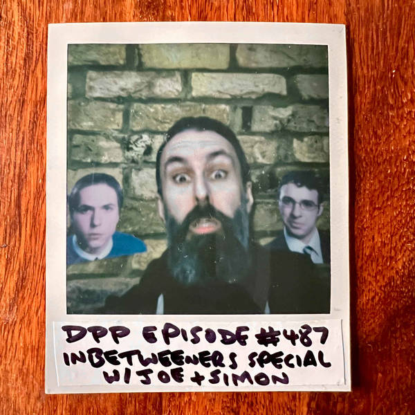 Inbetweeners Special w/Joe & Simon • Distraction Pieces Podcast with Scroobius Pip #487