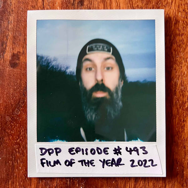 Films Of The Year 2022 • Distraction Pieces Podcast with Scroobius Pip #493