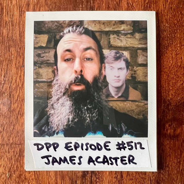 James Acaster • Distraction Pieces Podcast with Scroobius Pip #512