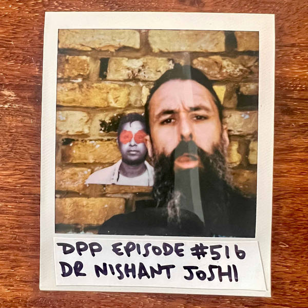 Dr Nishant Joshi • Distraction Pieces Podcast with Scroobius Pip #516