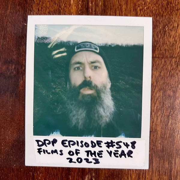 Films Of The Year 2023 • Distraction Pieces Podcast with Scroobius Pip #548