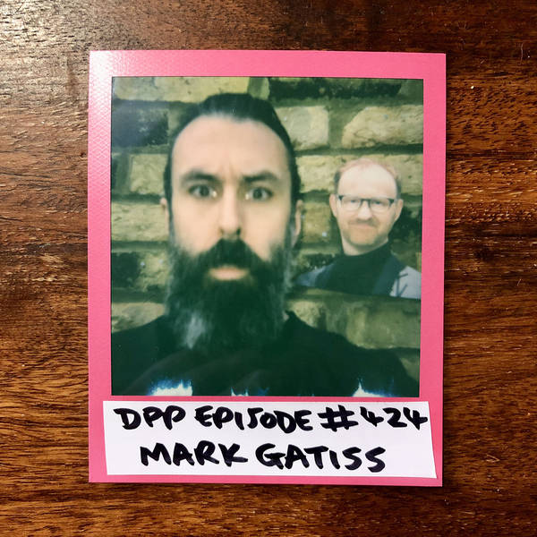 Mark Gatiss • Distraction Pieces Podcast with Scroobius Pip #424