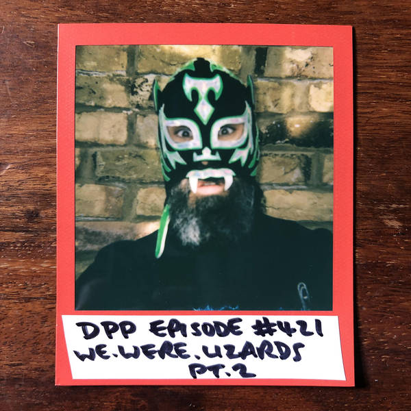 We.Were.Lizards. (Part 2) • Distraction Pieces Podcast with Scroobius Pip #421