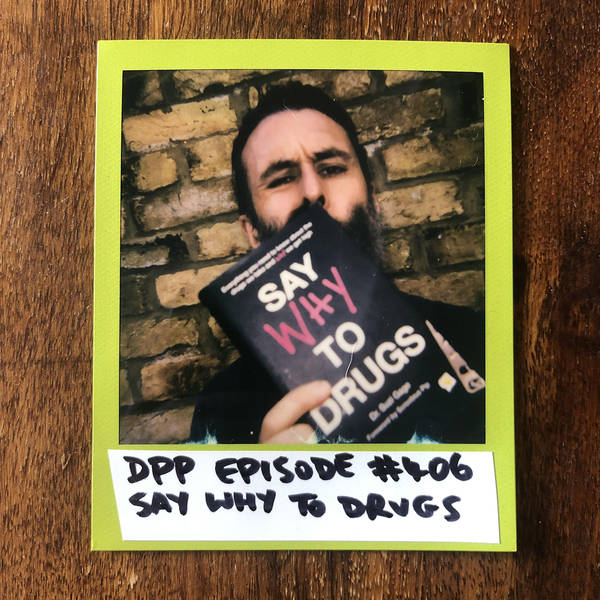 Say Why To Drugs • Distraction Pieces Podcast with Scroobius Pip #406
