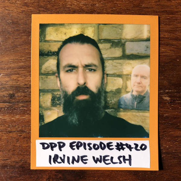 Irvine Welsh • Distraction Pieces Podcast with Scroobius Pip #420