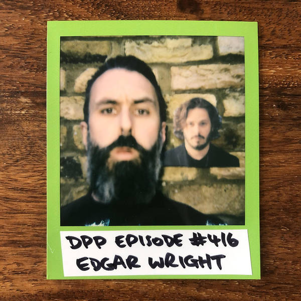Edgar Wright • Distraction Pieces Podcast with Scroobius Pip #416